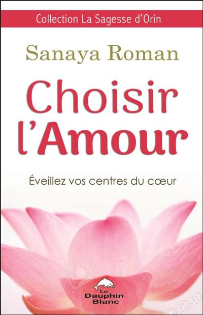 Choisir l'amour  | Roman, Sanaya