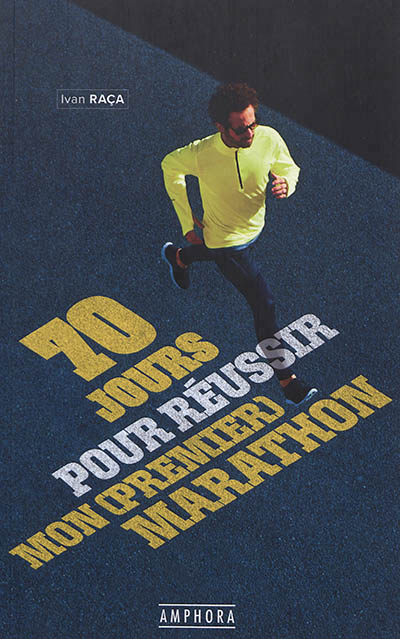 70 jours pour réussir mon (premier) marathon | Raça, Ivan