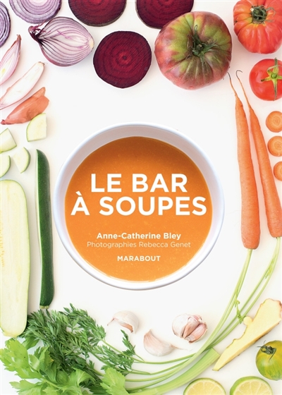 bar à soupes (Le) | Bley, Anne-Catherine