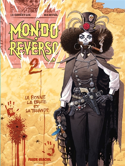Mondo Reverso T.02 - La bonne, la brute et la truande  | Le Gouëfflec, Arnaud