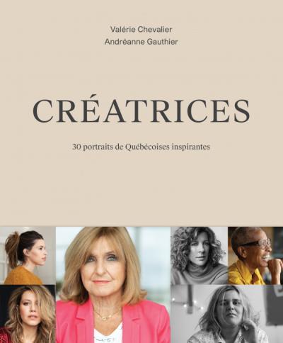 Créatrices - 30 portraits de Québécoises inspirantes | Chevalier, Valérie