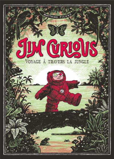 Jim Curious - Voyage à travers la jungle | Picard, Matthias