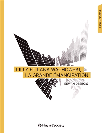Lilly et Lana Wachowski, la grande émancipation | Desbois, Erwan
