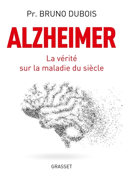 Alzheimer : La vérité sur la maladie du siècle | Dubois, Bruno