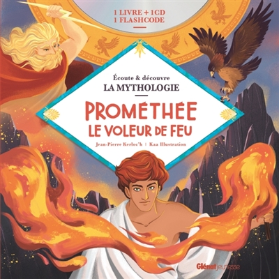 Ecoute et découvre la mythologie - Prométhée le voleur de feu | Kerloc'h, Jean-Pierre