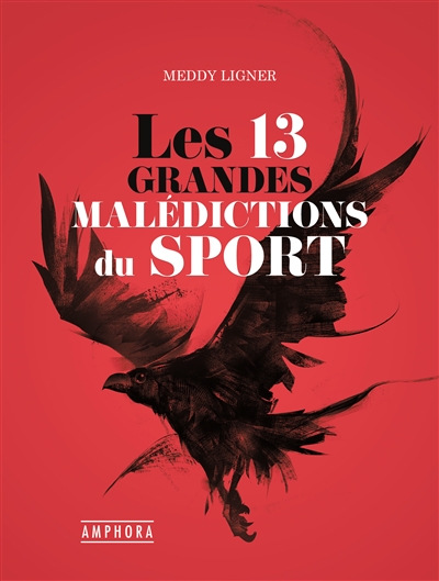 13 grandes malédictions du sport (Les) | Ligner, Meddy