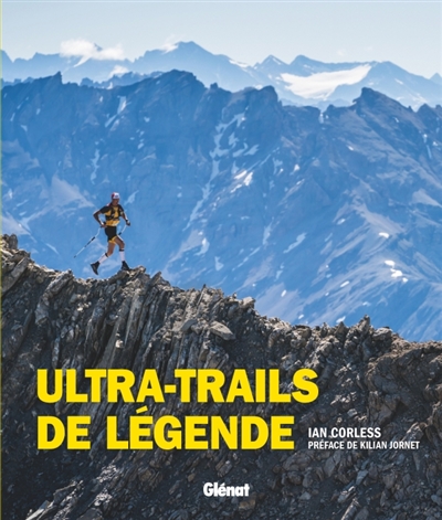 Ultra-trails de légende | Corless, Ian