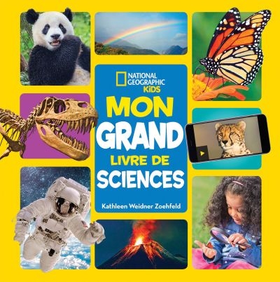 National geographic kids - Mon grand livre de sciences  | Zoehfeld, Kathleen Weidner