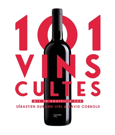101 vins cultes | Durand-Viel, Sébastien