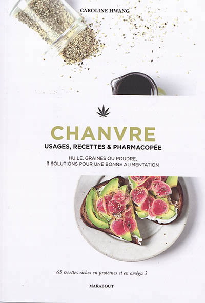 Chanvre : Usages, recettes & pharmacopée | Hwang, Caroline