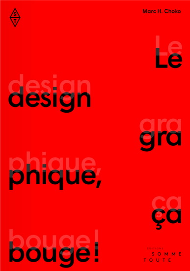 Design graphique, ça bouge!  | Choko, Marc Henri