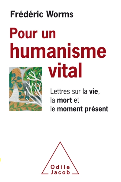 Pour un humanisme vital | Worms, Frédéric