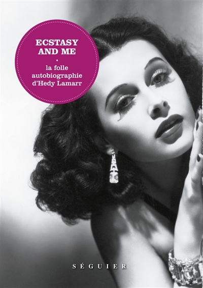 Ecstasy and me | Lamarr, Hedy