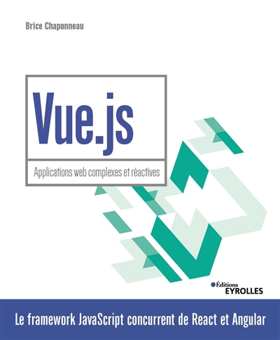 Vue.js : applications web complexes et réactives | Chaponneau, Brice