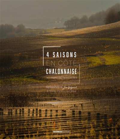 4 saisons en Côte chalonnaise | Wyand, Jon