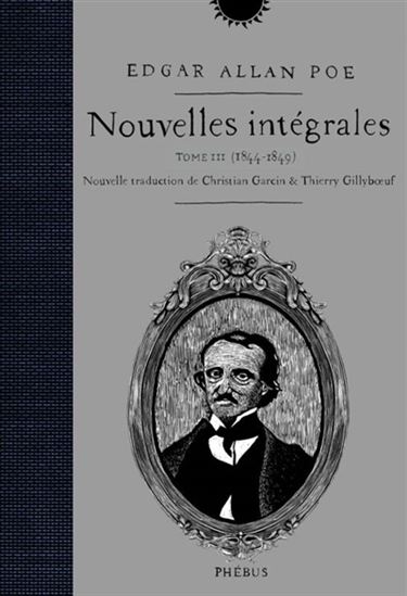 Nouvelles intégrales Tome III, 1844-1849 | Poe, Edgar Allan
