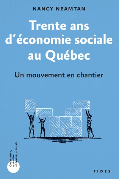 Trente ans d'économie sociale au Québec  | Neamtan, Nancy