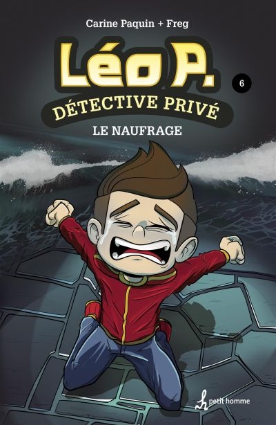 Léo P. détective privé T.06 - Le naufrage | Paquin, Carine