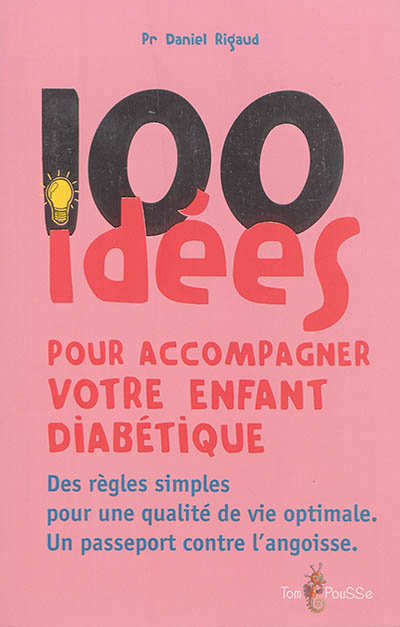 100 idées pour accompagner votre enfant diabétique | Rigaud, Daniel