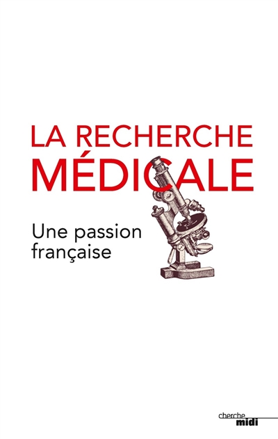 recherche médicale, une passion française (La) | Joly, Pierre