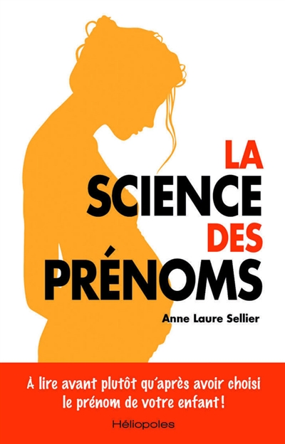 science des prénoms (La) | Sellier, Anne-Laure