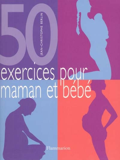 50 exercices pour maman et bébé | Berlin, Jean-Christophe