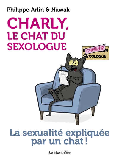 Charly, le chat du sexologue : la sexualité expliquée par un chat ! | Arlin, Philippe