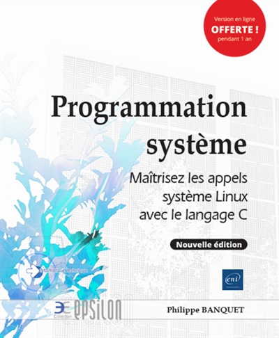 Programmation système - Maîtrisez les appels système Linux avec le langage C N.E…  | Banquet, Philippe