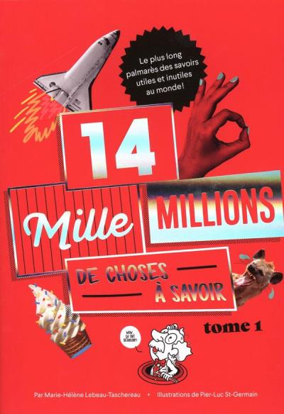 14 mille millions de choses à savoir T.01 | Lebeau-Taschereau, Marie-Hélène