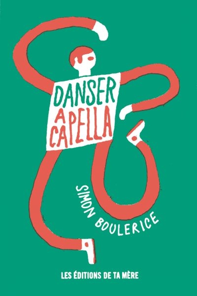Danser a capella  | Boulerice, Simon