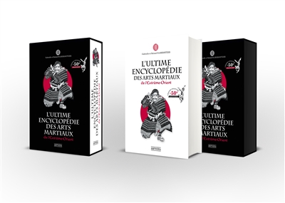 L'ultime encyclopédie des arts martiaux de l'Extrême-Orient | Habersetzer, Roland