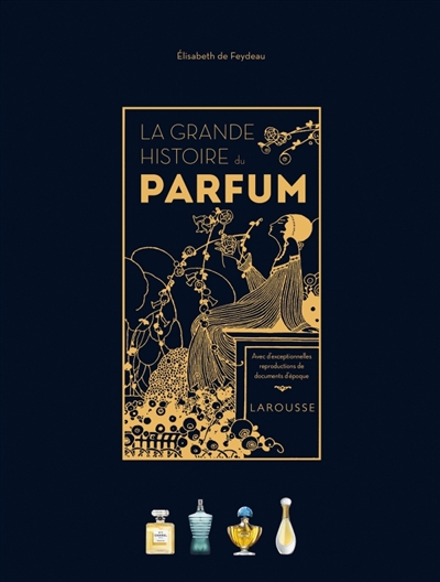 grande histoire du parfum (La) | Feydeau, Elisabeth de