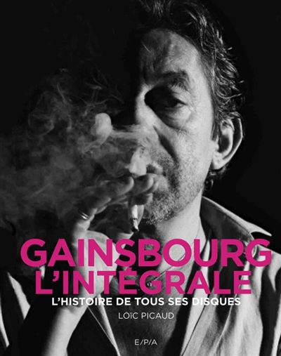 Gainsbourg, l'intégrale | Picaud, Loïc