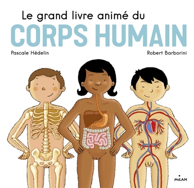 grand livre animé du corps humain (Le) | Hédelin, Pascale