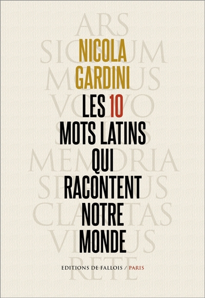 10 mots latins qui racontent notre monde (Les) | Gardini, Nicola