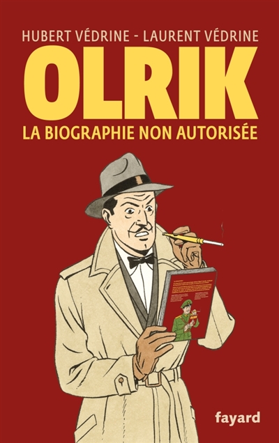 Olrik - la biographie non autorisée  | Védrine, Hubert