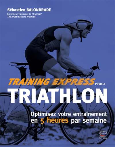 Training express pour le triathlon | Balondrade, Sébastien