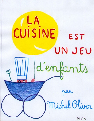 cuisine est un jeu d'enfant (La) | Oliver, Michel