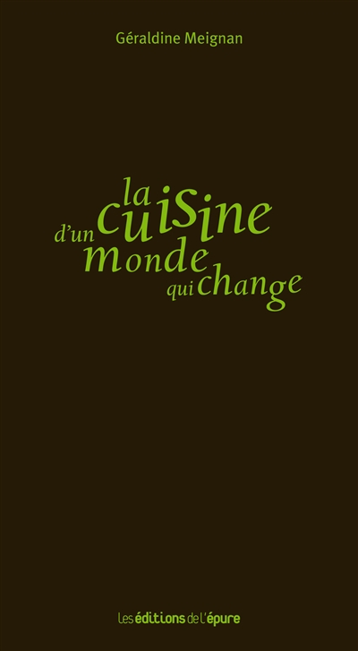cuisine d'un monde qui change (La) | Meignan, Géraldine