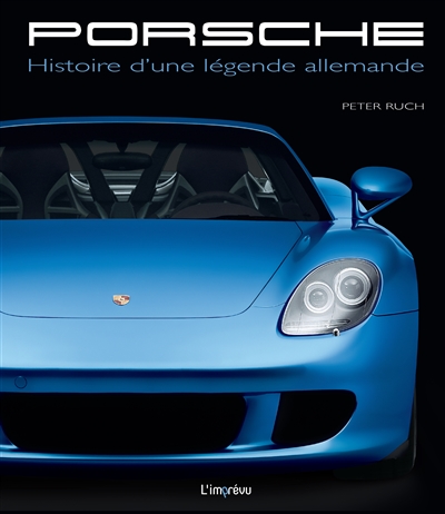 Porsche : Histoire d'une légende allemande | Ruch, Peter