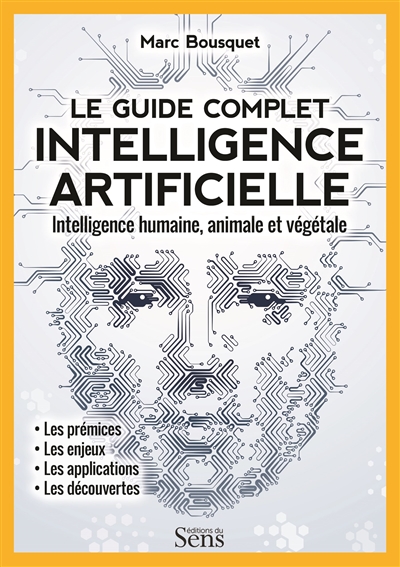 Intelligence artificielle, le guide complet | Bousquet, Marc