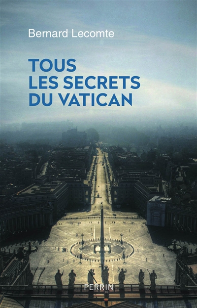 Tous les secrets du Vatican | Lecomte, Bernard