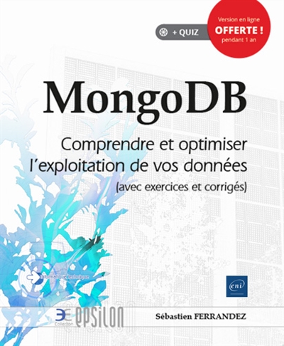 MongoDB : Comprendre et optimiser l'exploitation de vos données (avec exercices et corrigés) | Ferrandez, Sébastien