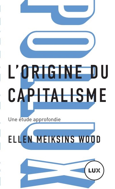 L'origine du capitalisme  | Wood, Ellen Meiksins