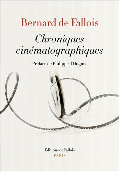 Chroniques cinématographiques | Fallois, Bernard de