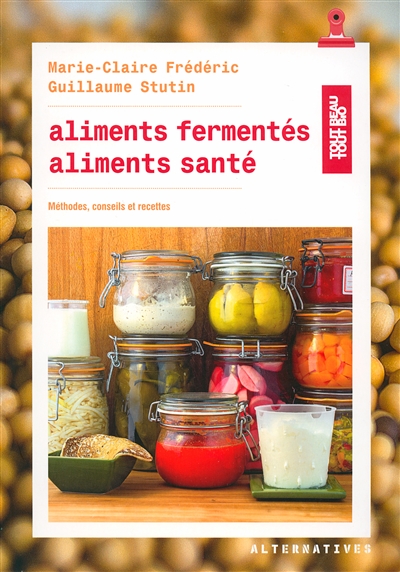 Aliments fermentés, aliments santé | Frédéric, Marie-Claire