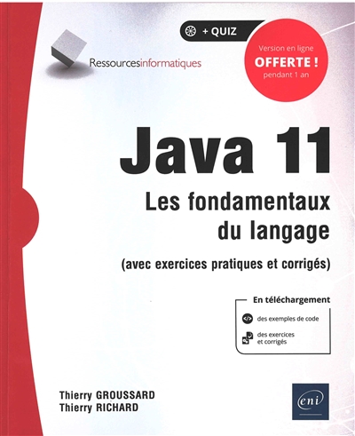 Java 11 : Les fondamentaux du langage (avec exercices pratiques et corrigés)  | Groussard, Thierry