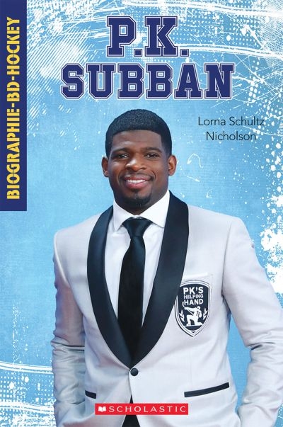Biographie-BD-Hockey - P.K. Subban  | Schultz Nicholson, Lorna
