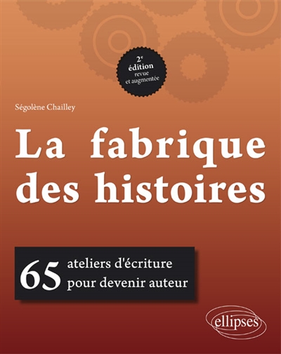 fabrique des histoires (La) | Chailley, Ségolène