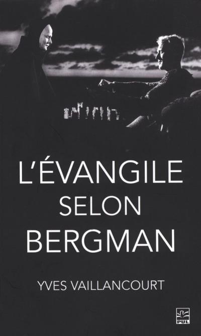 L'Évangile selon Bergman  | Vaillancourt, Yves